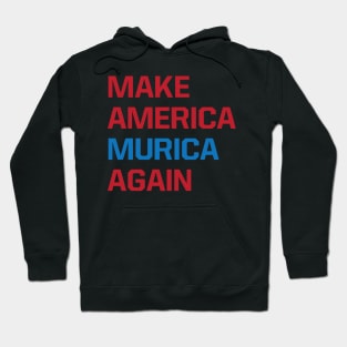 Make America Murica Again Hoodie